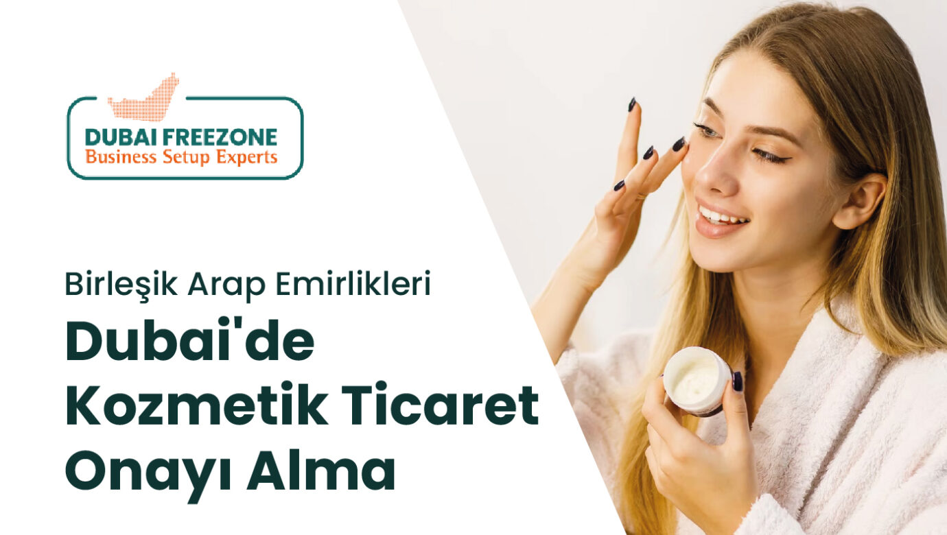 Dubai'de Kozmetik Ürünleri Onay Süreçleri