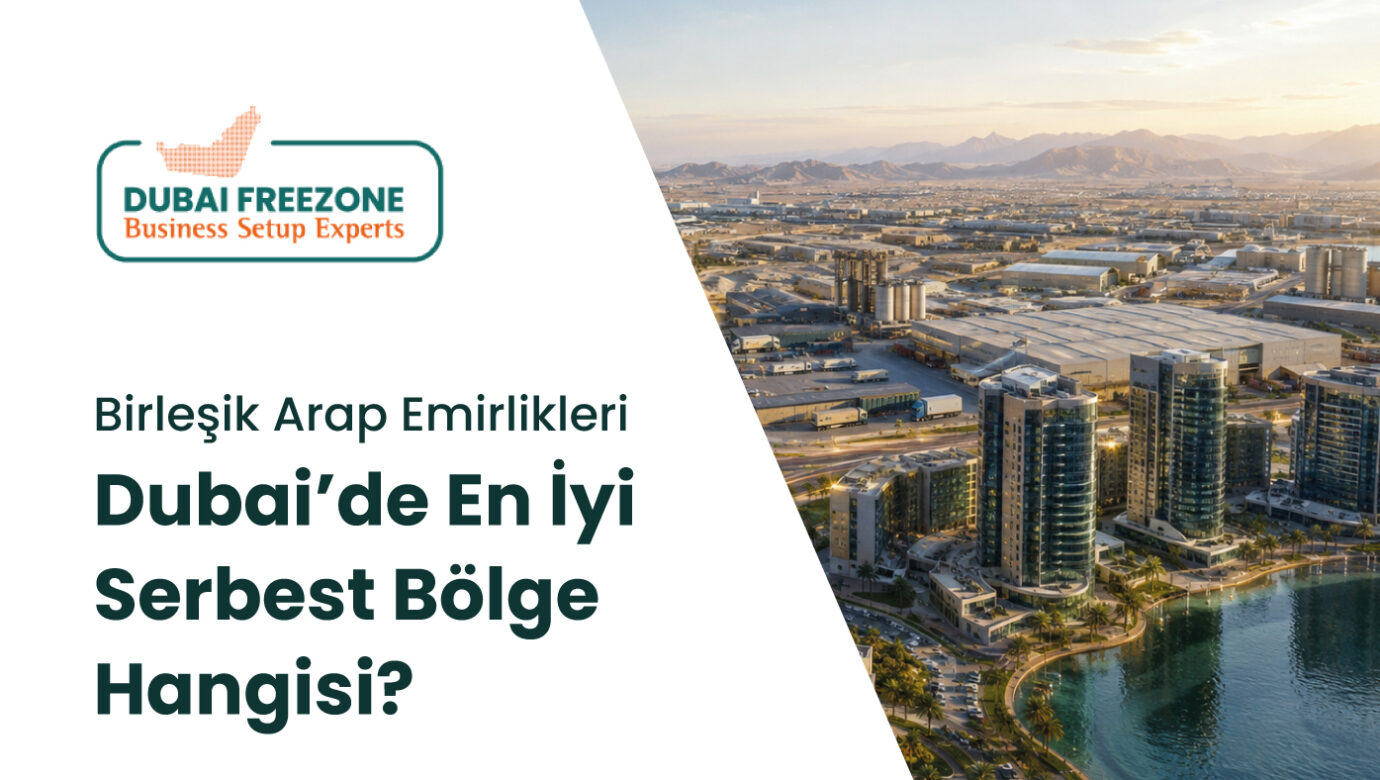 Dubai’de En İyi Serbest Bölge Hangisi?