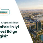 Dubai’de En İyi Serbest Bölge Hangisi?
