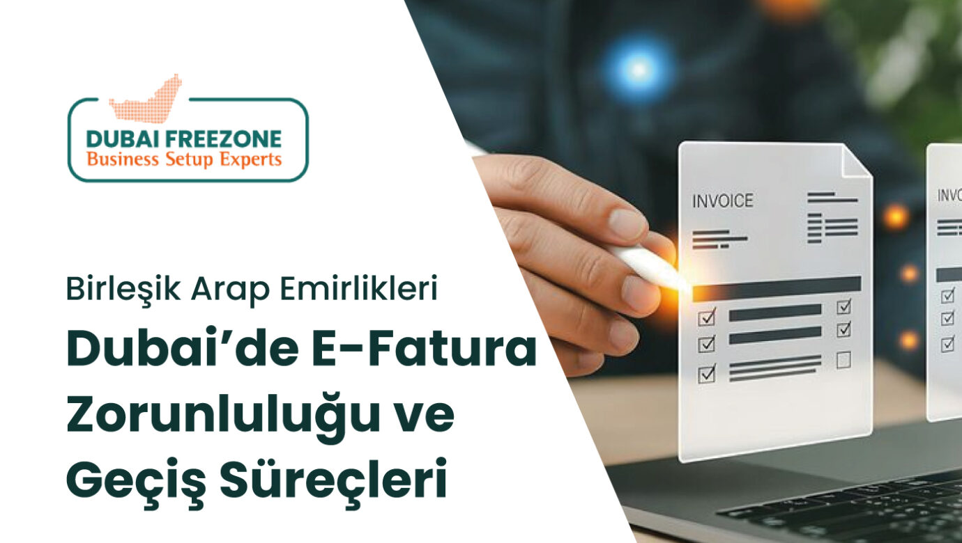 Dubai’de E-Fatura Zorunluluğu ve Geçiş Süreçleri